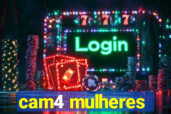 cam4 mulheres